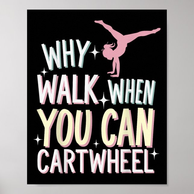 Poster Why Walk When You Can Cartwheel  (Frente)
