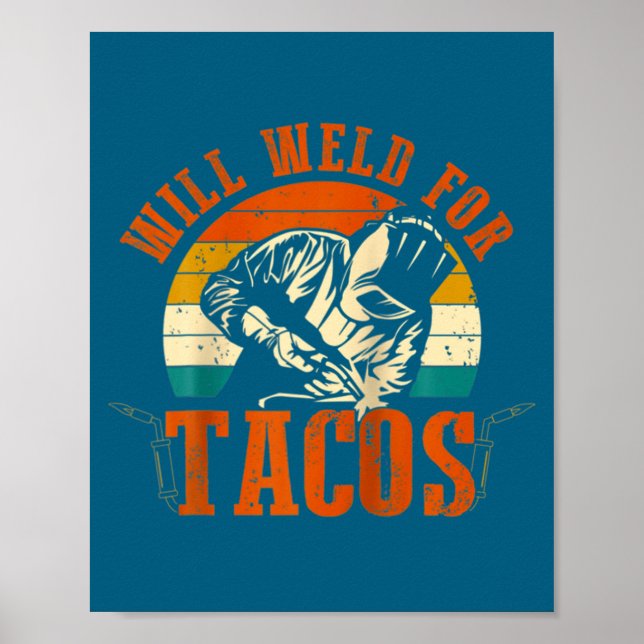 Poster Will Weld Tacos Welder Funny Welding Costume Weld  (Frente)