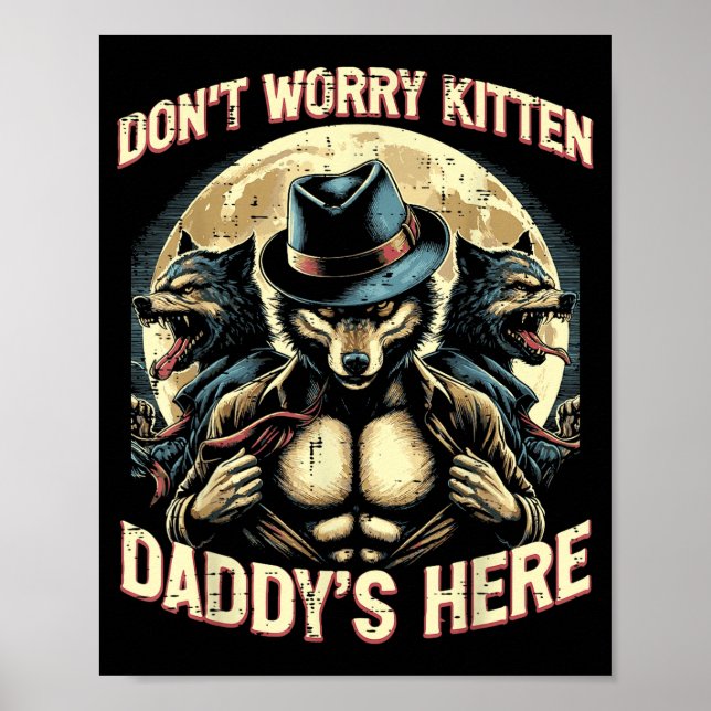 Poster Wolf Dont Worry Kitten Daddys Here Meme Cringe Men (Frente)
