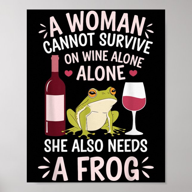 Poster Woman Cannot Survive Wine Alone She Needs Frog  (Frente)