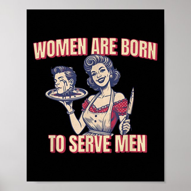 Poster Women Are Born To Serve Men Funny Boss Girl Motiva (Frente)