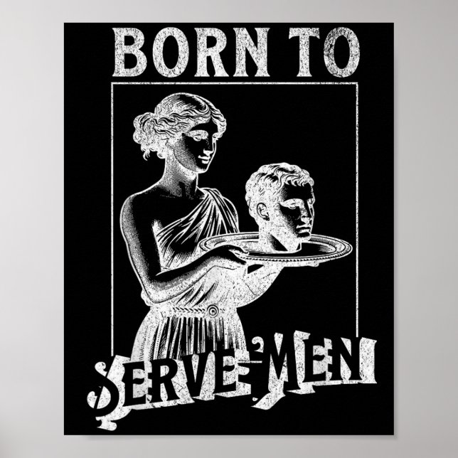 Poster Women Are Born To Serve Men Funny Retro Girl  (Frente)