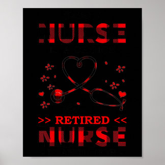 Poster Womens Being Nurse Is A Choice Being A Retired Nur