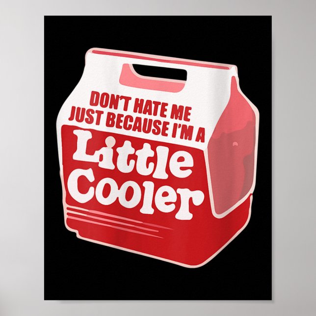 Poster Womens Don't Hate Me Just Because I'm A Little-coo (Frente)