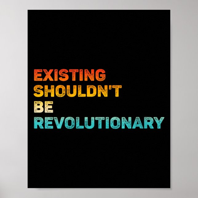 Poster Womens Existing Shouldn't Be Revolutionary Retro V (Frente)