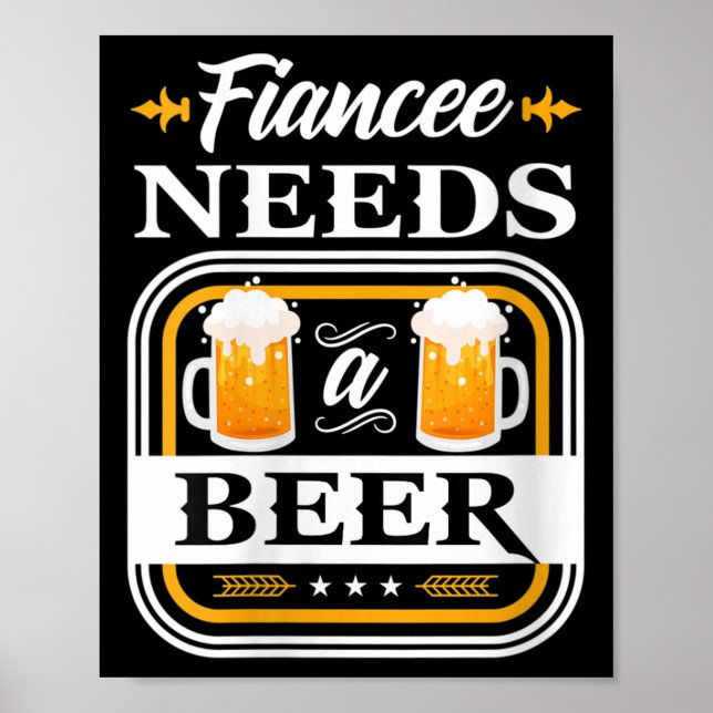 Poster Womens Fiancee Precisa De Uma Noiva De Cerveja E U (Frente)
