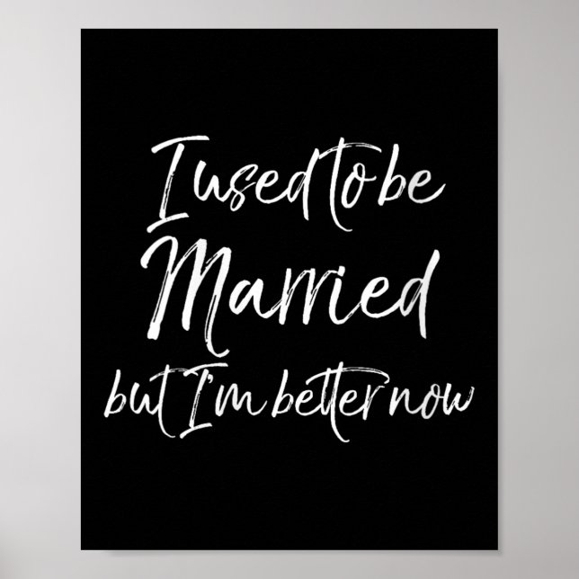 Poster Womens Funny Divorce Joke I Used To Be Married But (Frente)