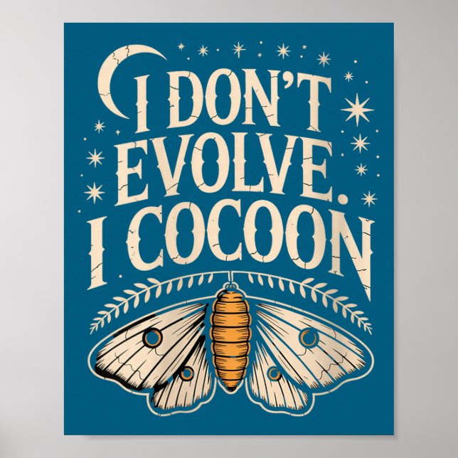 Poster Womens Funny Gothic Quote I Don’t Evolve I Cocoon  (Frente)