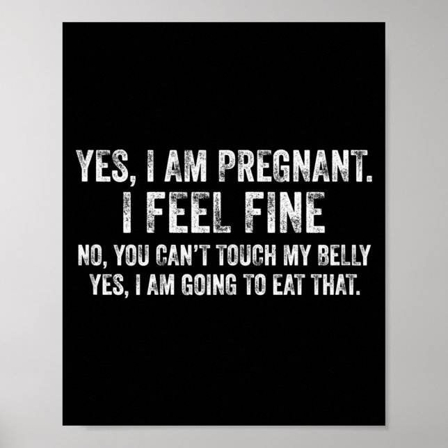 Poster Womens Funny Yes I Am Pregnant I Feel Fine Pregnan (Frente)
