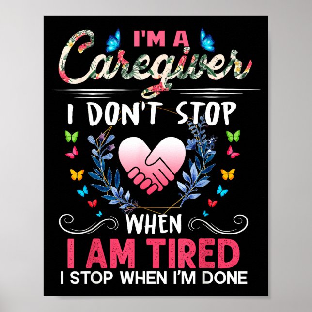 Poster Womens I'm A Caregiver I Don't Stop When I Am Tire (Frente)