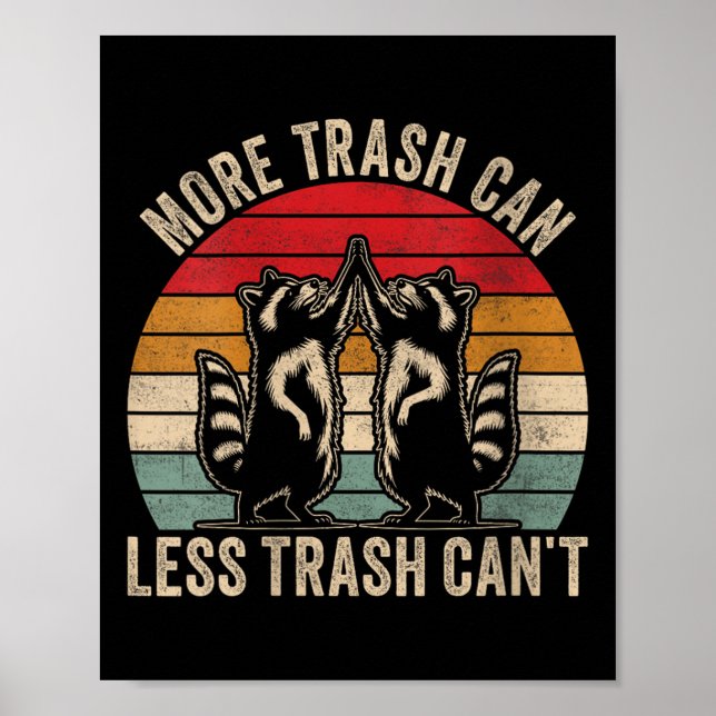 Poster Womens More Trash Can Less Trash Can't, Funny Retr (Frente)