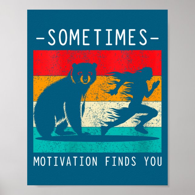 Poster Womens Sometimes Motivation Finds You Funny Quote  (Frente)