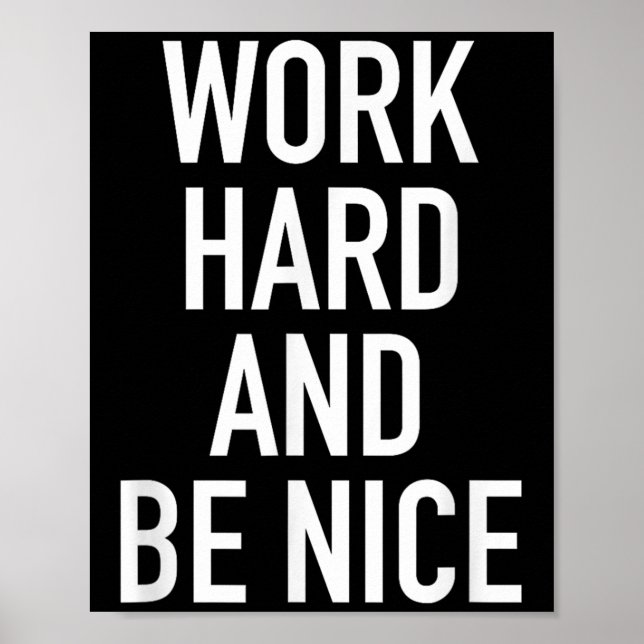 Poster Work Hard And Be Nice - Motivational Quote  (Frente)