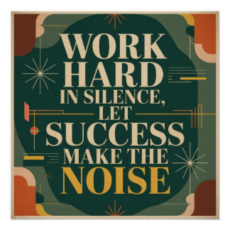 Póster Work Hard In Silence, Let Success Make The Noise