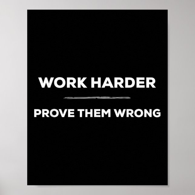 Poster Work Harder, Prove Them Wrong Motivational  (Frente)
