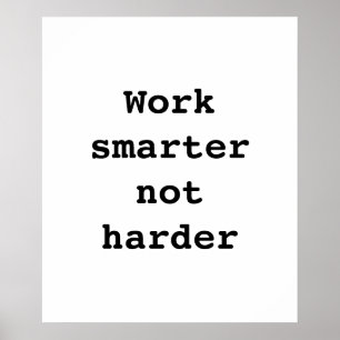 Poster "Work smarter not hard", de Billy Bernie