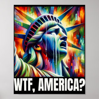 Poster Wtf America Statue Of Liberty Crying 