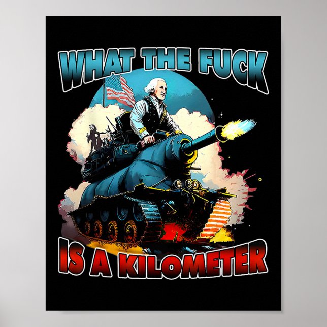 Poster Wtf O Que É Um Quilômetro George Washington Julho (Frente)