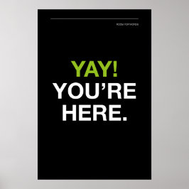Poster YAY! VOCÊ ESTÁ AQUI – Arte de Parede para Entrada