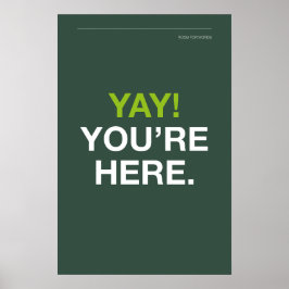 Poster YAY! VOCÊ ESTÁ AQUI – Arte de Parede para Entrada