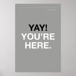 Poster YAY! VOCÊ ESTÁ AQUI – Arte de Parede para Entrada