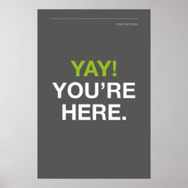 Poster YAY! YOU’RE HERE – Entryway Wall Art