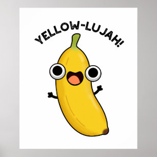 Poster Yellow-lujah Funny Banana Pun