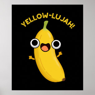 Poster Yellow lujah Funny Banana Pun Dark BG