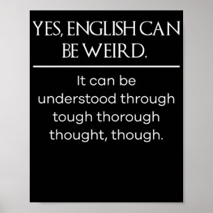 Poster Yes english can be weird Funny T Shirt