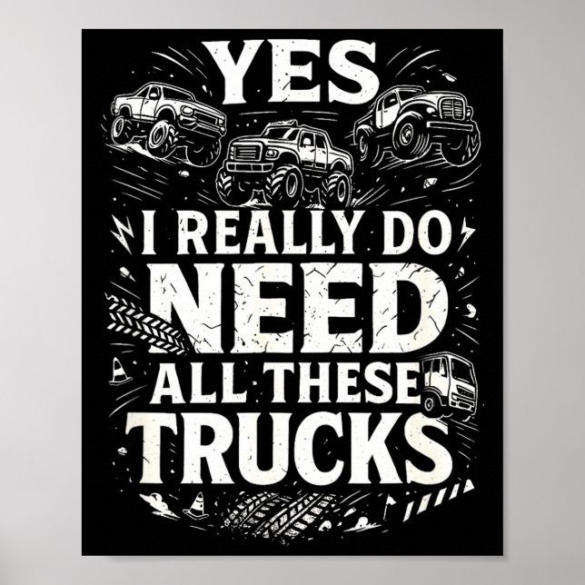Poster Yes I Really Do Need All These Trucks Garage Funny (Frente)