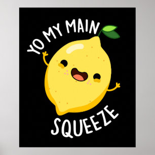 Poster Yo My Main Squeeze Funny Lemon Pun Dark BG