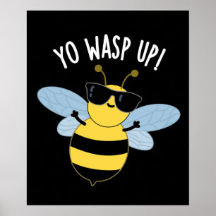 Poster Yo Wasp Up Funny Inseto Puns Escuros BG