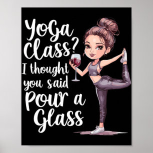 Poster Yoga Cl Eu pensei que você disse Despeje um copo 