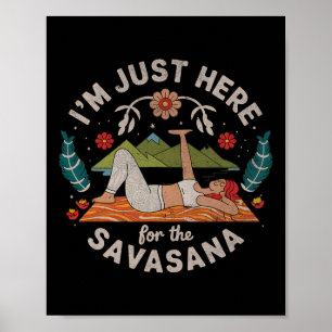 Poster Yoga Estou Aqui Apenas Para Savasana