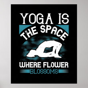 Poster Yoga - Yoga É O Espaço Onde As Flores Piscam