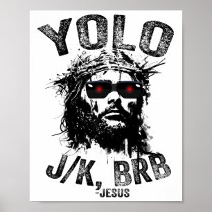 Poster Yolo Jk Brb Jesus ressurreição Cristãos Funny Ea