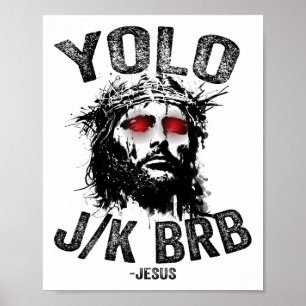 Poster Yolo Jk Brb Jesus ressurreição Cristãos Funny Ea
