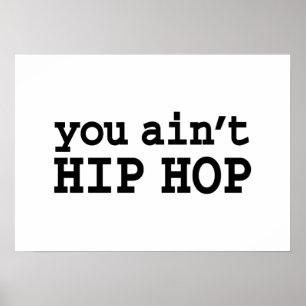 Póster you ain't HIP HOP