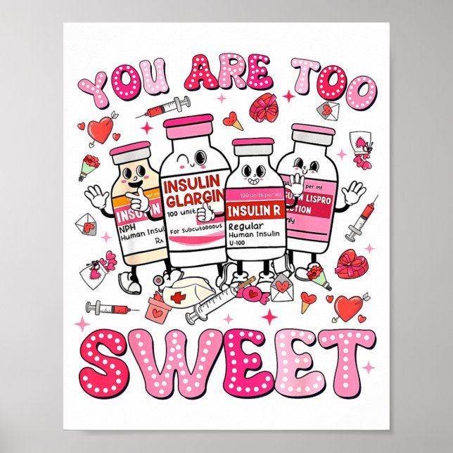 Poster You Are Too Sweet Valentine Nurse Insulin Diabetes (Frente)