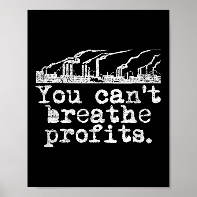 Poster You Can't Breathe Profits - Environment Climate Ch (Frente)