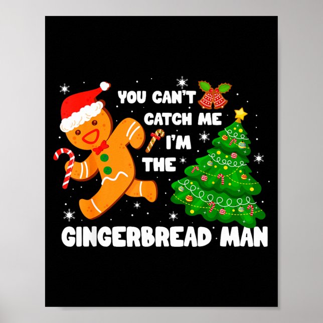 Poster You Can't Catch Me I'm The Gingerbread Man Funny C (Frente)