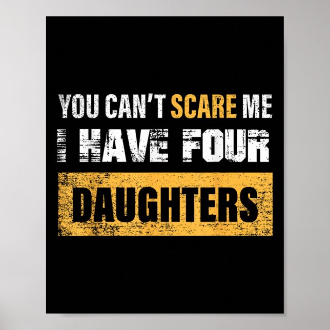 Poster You Can't E Me I Have 4 Daughters  (Frente)