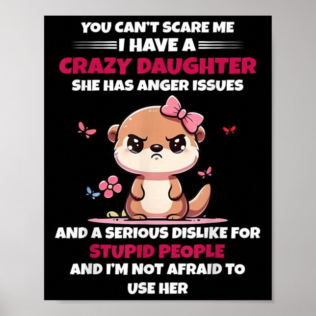 Poster You Can't E Me I Have A Crazy Daughter She Has Ang (Frente)