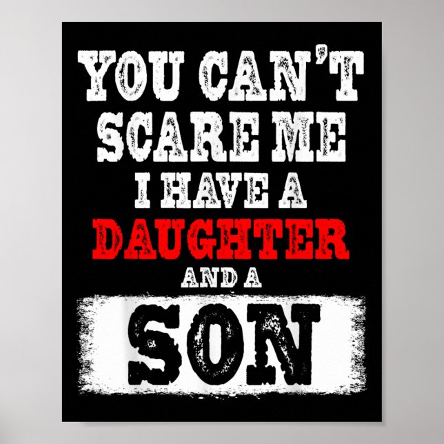 Poster You Can't E Me I Have A Daughters And A Son Gift D (Frente)
