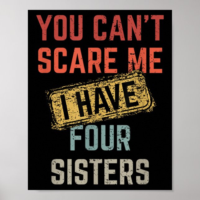Poster You Can't E Me I Have Four Sisters Funny Brother L (Frente)