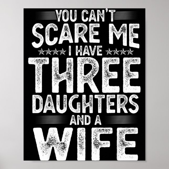 Poster You Can't E Me I Have Three Daughters Funny Father (Frente)