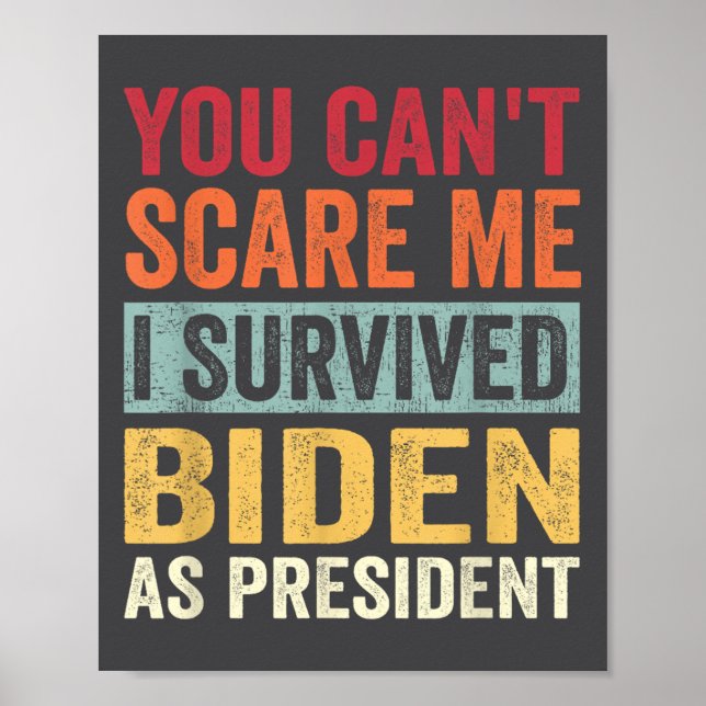 Poster You Cant E Me, I Survived Joe Biden As President  (Frente)