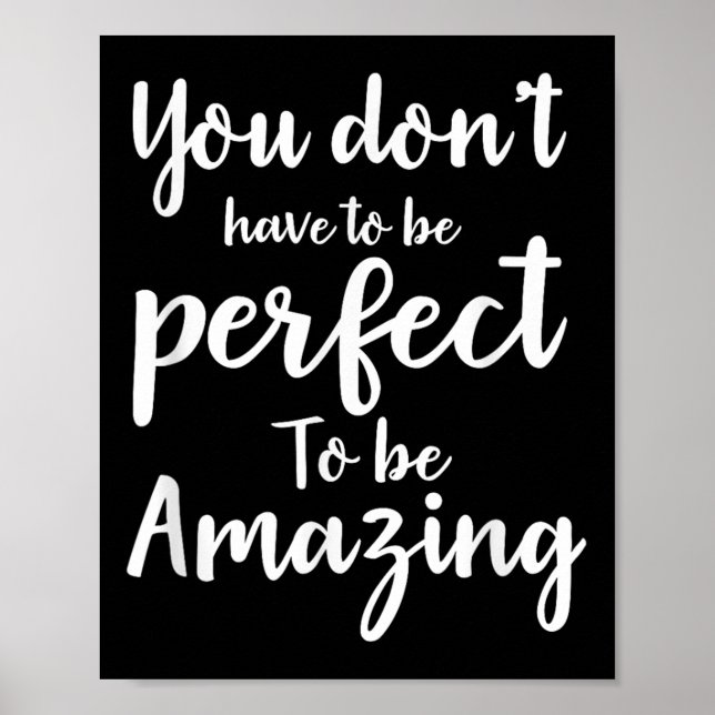 Poster You Don’t Have To Be Perfect To Be Amazing Motivat (Frente)
