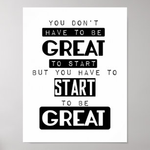 Poster you don't have to be great to start motivational