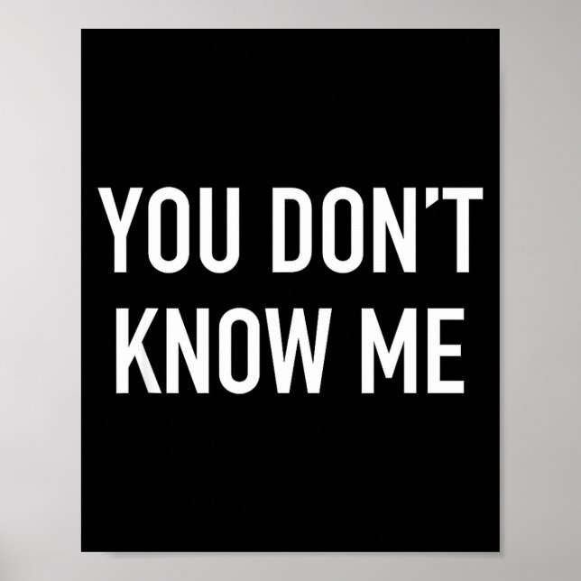 Poster You Don't Know Me - Pular Quote  (Frente)
